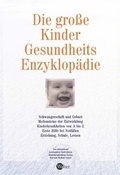 Cover: Die grosse Kinder-Gesundheitsenzyklop&auml;die - Patmos