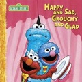 Cover: Happy and Sad, Grouchy and Glad - Candlewick Press,U.S.
