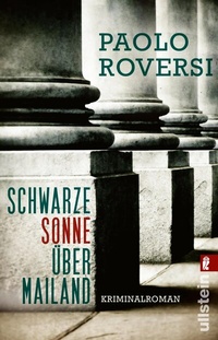 Abbildung von: Schwarze Sonne über Mailand - Ullstein Taschenbuchverlag