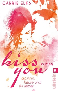 Abbildung von: Kiss you - Ullstein Taschenbuchverlag