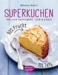 Cover: Superkuchen! 90 % Frucht - 10 % Teig - Bassermann