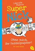 Cover: Super Nick - Ohne mich, ihr Sesselpupser! - cbt