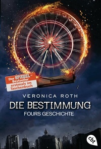 Abbildung von: Die Bestimmung - Fours Geschichte - cbt