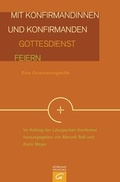 Cover: Mit Konfirmandinnen und Konfirmanden Gottesdienst feiern - G&uuml;tersloher Verlagshaus