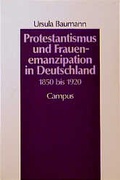 Cover: Protestantismus und Frauenemanzipation in Deutschland 1850 bis 1920 - Campus