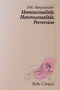 Cover: Homosexualit&auml;t, Heterosexualit&auml;t, Perversion - Campus