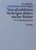 Cover: Vom allm&auml;hlichen Verfertigen elektronischer B&uuml;cher - Campus