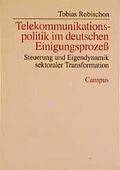 Cover: Telekommunikationspolitik im deutschen Einigungsprozess - Campus