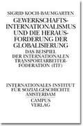 Cover: Gewerkschaftsinternationalismus und die Herausforderung der Globalisierung - Campus