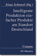 Cover: Intelligente Produktion einfacher Produkte am Standort Deutschland - Campus