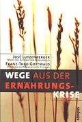 Cover: Wege aus der Ern&auml;hrungskrise - Campus