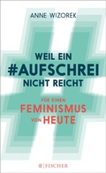 Cover: Weil ein Aufschrei nicht reicht - Fischer Taschenbuch
