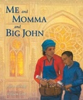 Cover: Me and Momma and Big John - Candlewick Press,U.S.