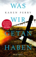 Cover: Was wir getan haben - FISCHER Scherz