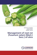 Cover: Management of root rot [Fusarium solani (Mart.) Sacc.] of okra - LAP Lambert Academic Publishing