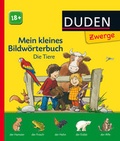 Cover: Duden Zwerge: Mein kleines Bildw&ouml;rterbuch - Die Tiere - Fischer Sauerl&auml;nder Duden