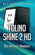 Cover: tolino shine 2 HD - das inoffizielle Handbuch - BoD - Books on Demand