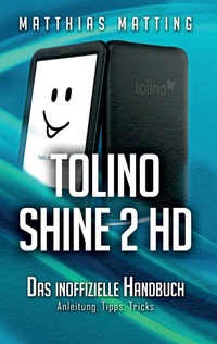 Abbildung von: tolino shine 2 HD - das inoffizielle Handbuch - BoD - Books on Demand