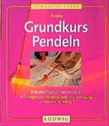 Cover: Grundkurs Pendeln - Ansata