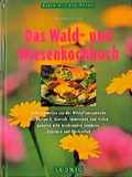 Cover: Das Wald- und Wiesenkochbuch - Ansata