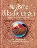 Cover: Die magischen Urkr&auml;fte nutzen - Ansata