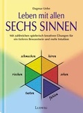 Cover: Leben mit allen sechs Sinnen - Ansata