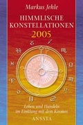 Cover: Himmlische Konstellationen 2005 - Ansata