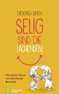 Cover: Selig sind die Lachenden - Neukirchener Verlag