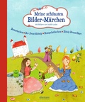 Cover: Meine sch&ouml;nsten Bilder-M&auml;rchen. Dornr&ouml;schen, Der Froschk&ouml;nig, Rumpelstilzchen, K&ouml;nig Drosselbart - Ellermann