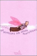 Cover: Die Befreiung des Herrn Kartuschke - Patmos