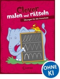 Cover: Clever malen und r&auml;tseln - &Uuml;bungen f&uuml;r die Vorschule - Loewe