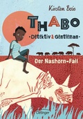 Cover: Thabo. Detektiv & Gentleman 1. Der Nashorn-Fall - Oetinger