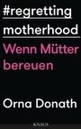 Cover: Regretting Motherhood - Knaus