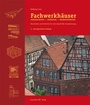 Bild: Fachwerkhäuser restaurieren - sanieren - modernisieren. - Fraunhofer IRB Verlag