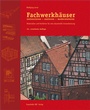 Bild: Fachwerkhäuser restaurieren - sanieren - modernisieren - Fraunhofer IRB Verlag