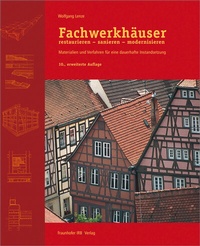Abbildung von: Fachwerkhäuser restaurieren - sanieren - modernisieren - Fraunhofer IRB Verlag