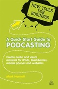 Cover: A Quick Start Guide to Podcasting - Kogan Page Ltd