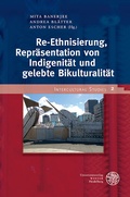 Cover: Re-Ethnisierung, Repr&auml;sentation von Indigenit&auml;t und gelebte Bikulturalit&auml;t - Universit&auml;tsverlag Winter