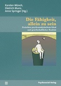 Cover: Die F&auml;higkeit, allein zu sein - Psychosozial-Verlag