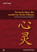 Cover: Versuch &uuml;ber die moderne Seele Chinas - Psychosozial-Verlag