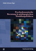 Cover: Psychodynamische Beratung in p&auml;dagogischen Handlungsfeldern - Psychosozial-Verlag