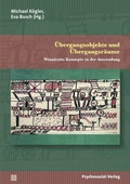 Cover: &Uuml;bergangsobjekte und &Uuml;bergangsr&auml;ume - Psychosozial-Verlag