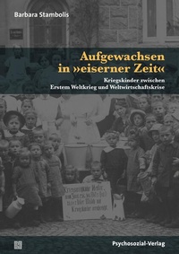 Enlarge image Cover: Aufgewachsen in »eiserner Zeit« - Psychosozial-Verlag