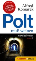 Cover: Polt mu&szlig; weinen - Haymon Verlag
