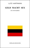 Cover: Geld Macht Sex - Verlag 28 Eichen