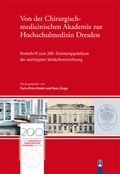 Cover: Von der Chirurgisch-medicinischen Akademie zur Hochschulmedizin Dresden - Hille, Ch
