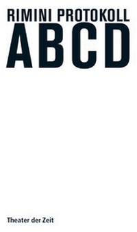 Enlarge image Cover: Rimini Protkoll - ABCD - Theater der Zeit