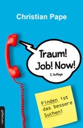 Cover: Traum! Job! Now! - dbusiness.de eine Marke der Motiv Offset NSK GmbH