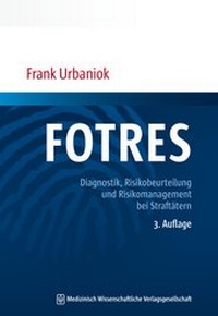 Abbildung von: FOTRES - Forensisches Operationalisiertes Therapie-Risiko-Evaluations-System - MWV Medizinisch Wissenschaftliche Verlagsgesellschaft