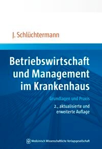 Abbildung von: Betriebswirtschaft und Management im Krankenhaus - MWV Medizinisch Wissenschaftliche Verlagsgesellschaft